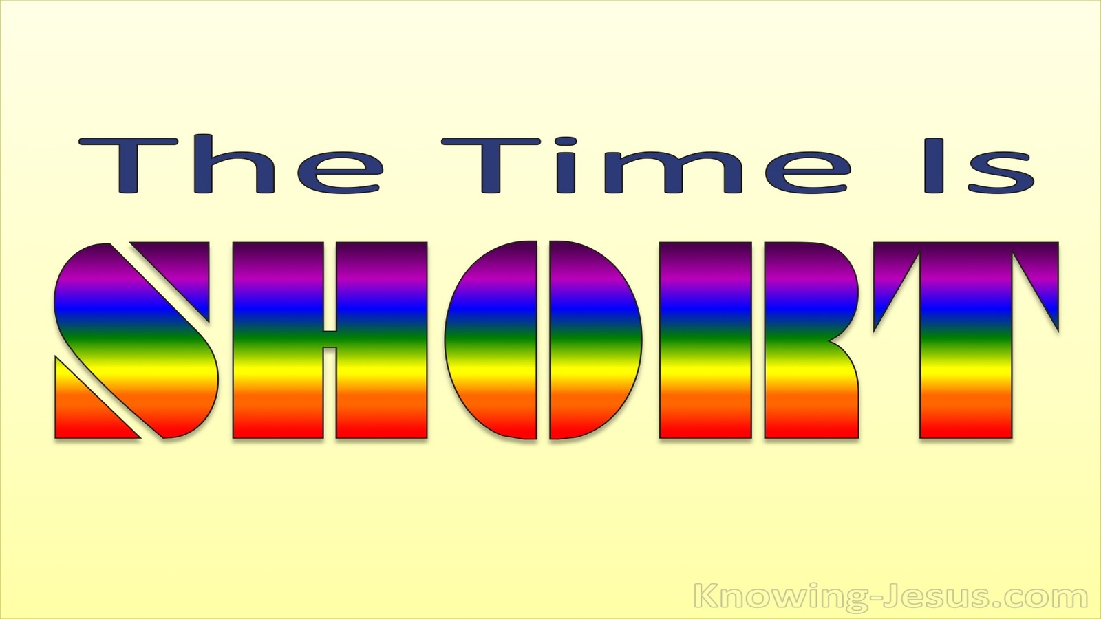The Time Is Short (devotional)10-16 (yellow)